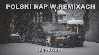 😎🔥POLSKI RAP W REMIXACH 2024😎🔥DJ PAWLIK😱❤️#17