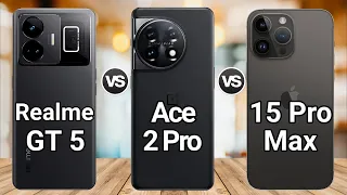 Realme GT5 5G vs OnePlus Ace 2 Pro vs iPhone 15 Pro Max