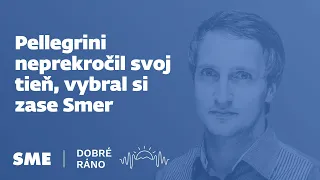 Mimoriadny podcast: Pellegrini neprekročil tieň, vybral si zase Smer (Dobre ráno)