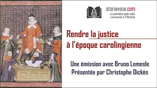 Rendre la justice aux temps carolingiens, avec Bruno Lemesle