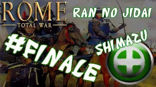 Rome Total War: Ran No Jidai - Shimazu #FINALE