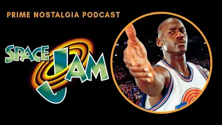 Prime Nostalgia Podcast - Space Jam