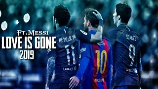 Messi,Neymar,Suarez  Love Is Gone