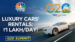 Delhi Luxury Car Rentals Skyrocket to ₹1 Lakh Per Day For G20 Summit | N18V | CNBC TV18
