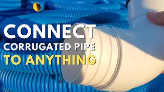 How to Connect 4" Corrugated Pipe to Anything