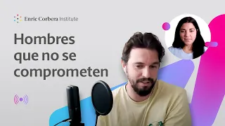 Atraigo hombres que no quieren compromiso 🗣️ Sesión David Corbera