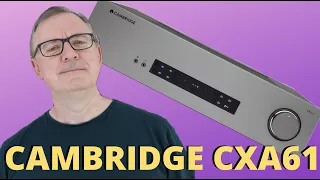 CAMBRIDGE CXA61 INTEGRATED AMPLIFIER REVIEW. A TOP BUDGET DESIGN FOR UNDER £1,000