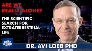Investigating Alien Existence with Dr. Avi Loeb