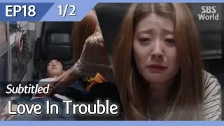 [CC/FULL] Love in Trouble EP18 (1/2) | 수상한파트너