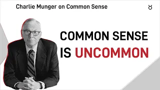 Charlie Munger on Common Sense