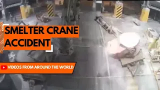 Smelter Crane Accident - The Floor Is Lava In Real Life