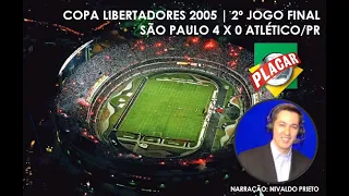 São Paulo 4 x 0 Atlético-PR | Final Copa Libertadores 2005 | Nivaldo Prieto | JOGO COMPLETO