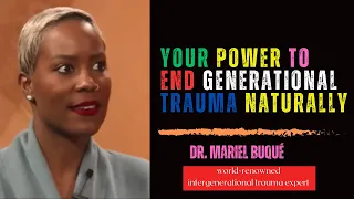 How To Heal Generational Trauma Naturally Without Medication with Dr. Mariel Buqué