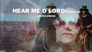 HEAR ME O LORD-Psalm 102 (With Lyrics-short version)