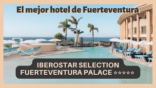 🔹 Hotel Iberostar Selection Fuerteventura Palace 5* 🔹  El mejor hotel de FUERTEVENTURA 🔹