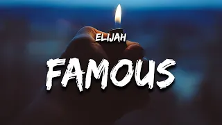elijah - Famous (Lyrics)