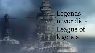 world of warships GMV[Legends never die]