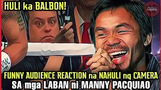 🥊HULI KA BALBON | FUNNY BOXING FAN REACTION na NAHULI ng CAMERA sa mga LABAN ni MANNY PACQUIAO