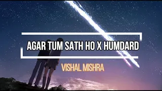 AGAR TUM SATH HO X HUMDARD Lyrics - Unplugged | Vishal Mishra