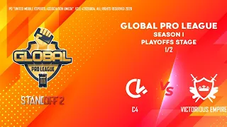 GLOBAL PRO LEAGUE // PLAYOFFS STAGE // C4 vs VICTORIOUS EMPIRE