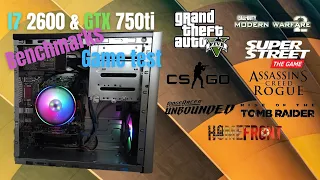 I7 2600 & GTX 750Ti Game test and Benchmarks