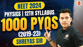 Physics NEET 1000+ Q's | 2019 2020 2021 2022 2023 PYQs | NEET 2024 | 12th Syllabus | 650+ Target