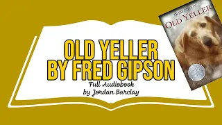 Old Yeller by Fred Gipson (Full Audiobook)