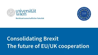 Consolidating Brexit: The future of EU/UK cooperation (Day 2)