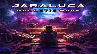 JaraLuca - Galactic Rave