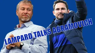 Chelsea News | FRANK LAMPARD TALKS ROMAN ABRAMOVICH & MUCH MORE!