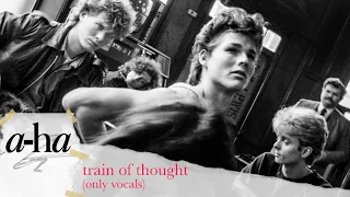 a-ha - Train of Thought (Only Vocals)