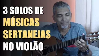 Aprenda Tocar 3 Solos de Músicas Sertanejas no Violão Para Iniciantes - Aula de Violão