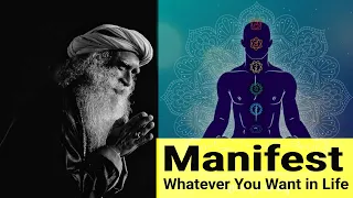 Sadhguru: Manifest Whatever You Want in Life Using Your 4 Dimensions