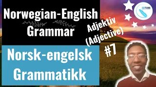 Adjektiv del 2(Part 2) /Norsk og engelsk Grammatikk/ Norwegian-English Grammar #7