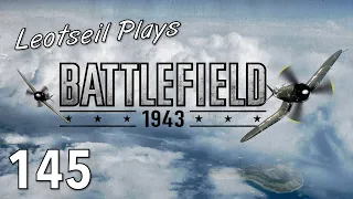 Battlefield 1943 - Ep. 145 - That's a very nice way to start a match!