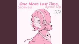 One More Last Time (slowed)