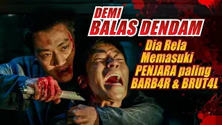 DEMI BALAS DENDAM 🔥 Memasuki PENJARA YANG PALING BRUTAL pun DILAKUKAN ORANG INI - Alur Film Action