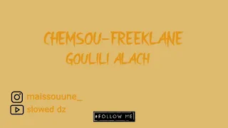 CHEMSOU FREEKLANE -GOULILI ALACH- شمسو فريكلان - قوليلي علاش