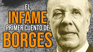 El infame primer cuento de Borges