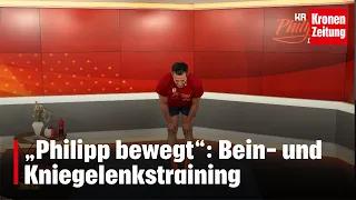 Philipp bewegt am Dienstag, 28.05.: Bein- und Kniegelenkstraining