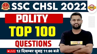 SSC CHSL 2022 || POLITY  || TOP 100 QUESTIONS || BY ANKIT SIR