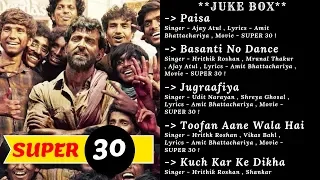 Super 30 FULL ALBUM JukeBox : Hrithik Roshan | Vikas Bahl | July 12