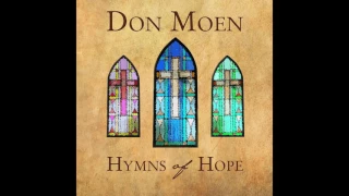 Don Moen - My Faith Has Found a Resting Place [Official Audio]