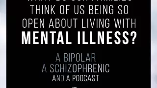 Ep 7: What do our Families Think of us Being so Open About Living With Mental Illness?