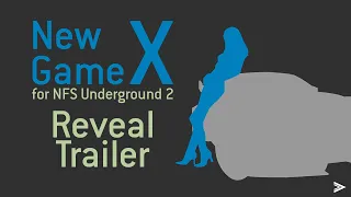 New Game X for NFS Underground 2 | Mod Reveal Trailer