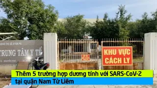 Thêm 5 trường hợp dương tính với SARS-CoV-2 tại quận Nam Từ Liêm