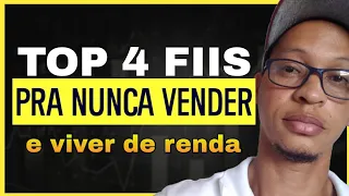 TOP 4 FUNDOS IMOBILIÁRIOS PRA NUNCA VENDER E VIVER DE RENDA