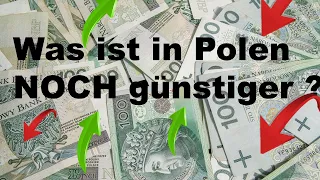 Polen - Auswanderer erzählt: Was ist derzeit noch günstig in Polen.