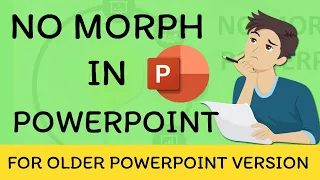 No Morph Effect in PowerPoint? How to make PowerPoint presentation WITHOUT Morph transition #1
