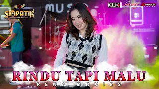 Rindu Tapi Malu  - Rena Movies  - Simpatik Music (Official Live Music)